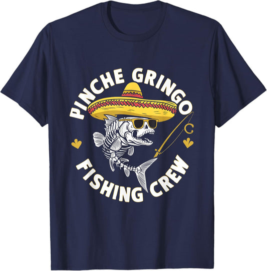 Pinche Gringo Fishing Crew Funny Skeleton Fish Sombrero T-Shirt - T-Shirt | Navy