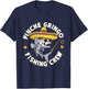 Pinche Gringo Fishing Crew Funny Skeleton Fish Sombrero T-Shirt - T-Shirt | Navy