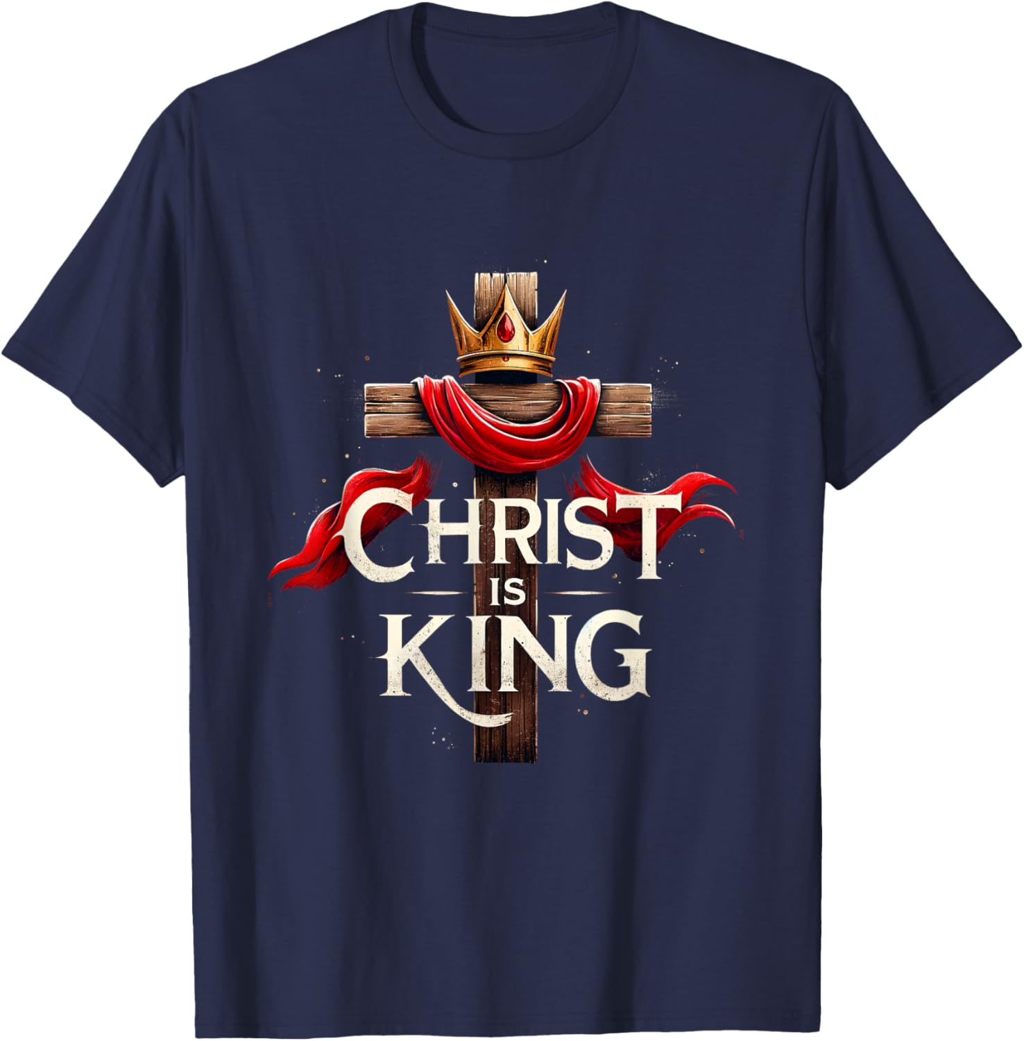 Christ Is King Christian Bible Verse Christian Jesus Lovers T-Shirt - T-Shirt | Navy