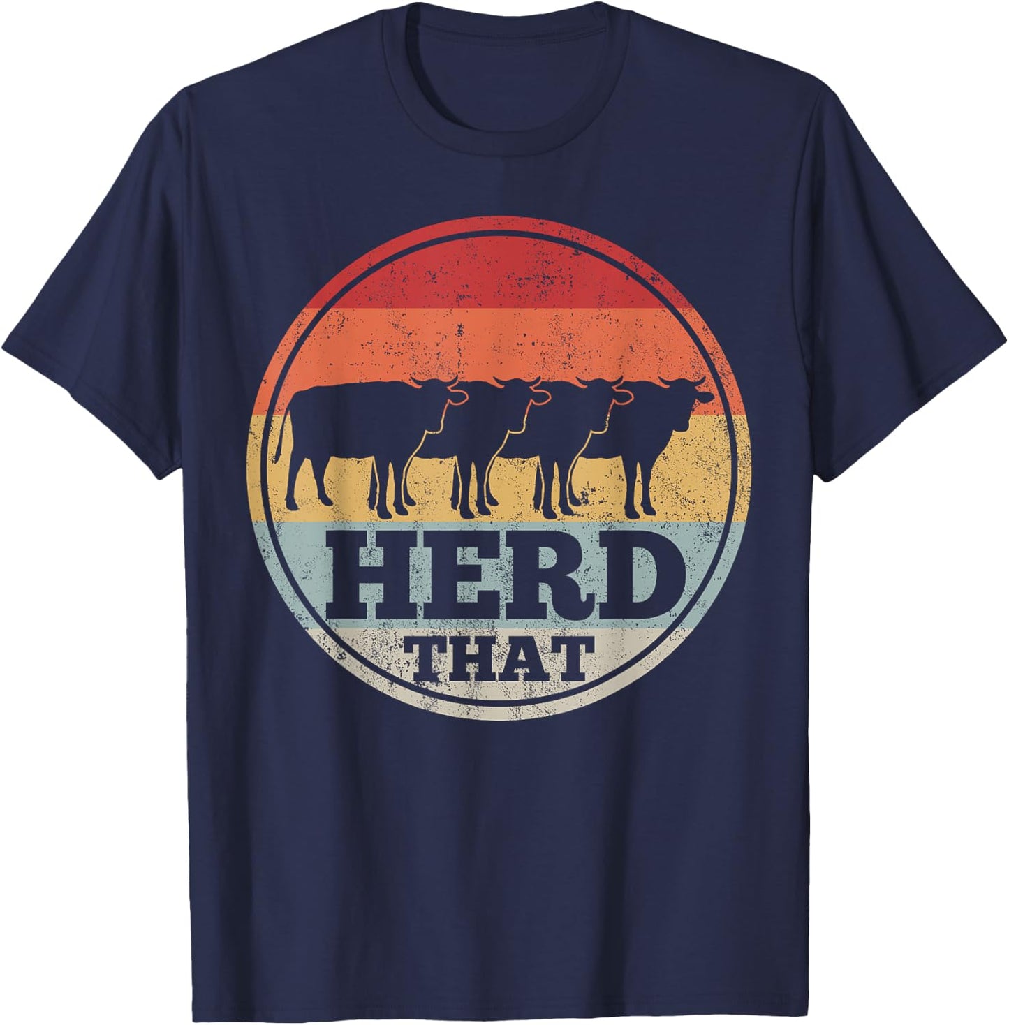Cow Farming Farmer Retro Herd That T-Shirt - T-Shirt | Navy