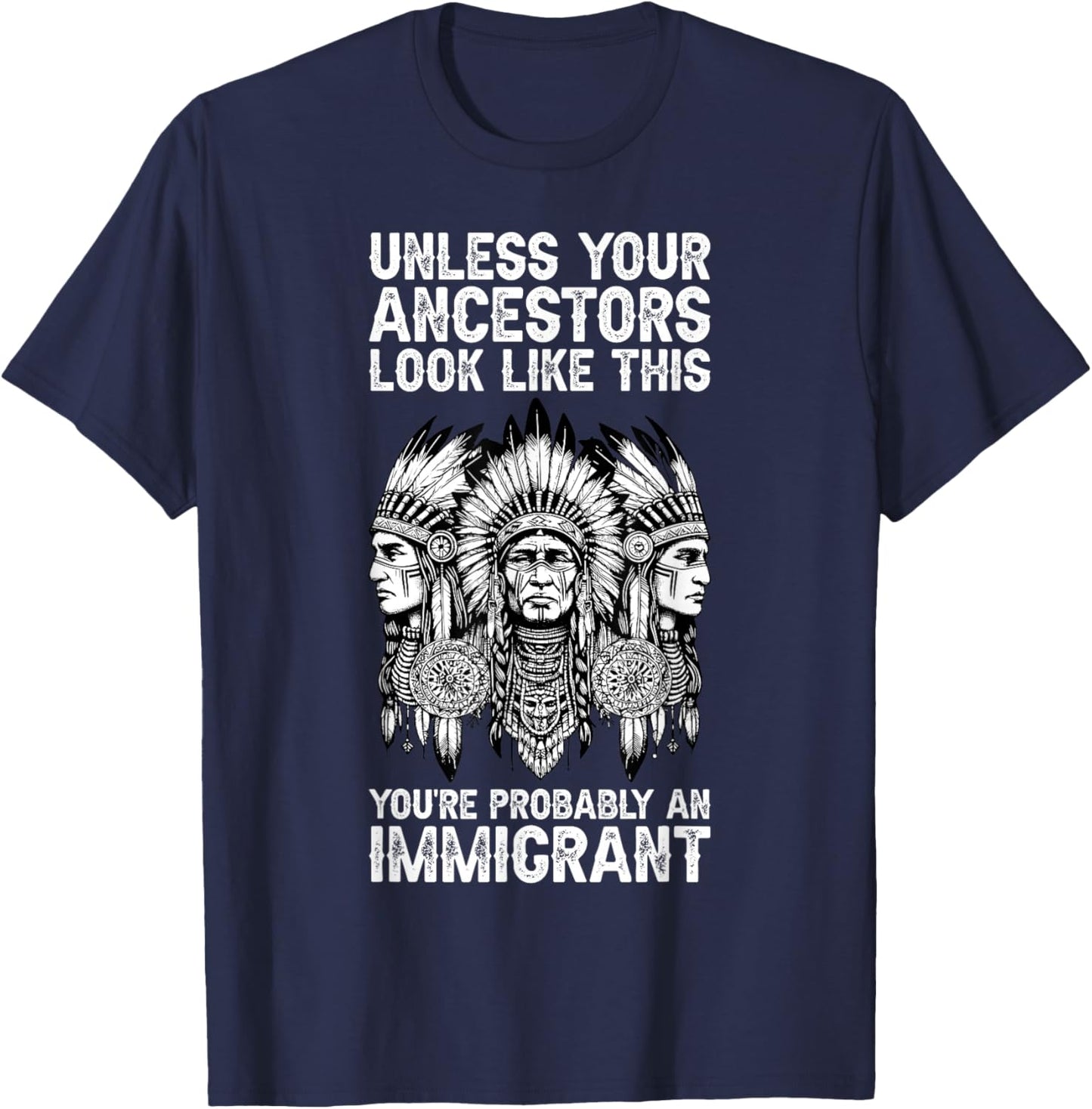 Indian Native American Clothing You're Probably An Immigrant T-Shirt - T-Shirt | Navy