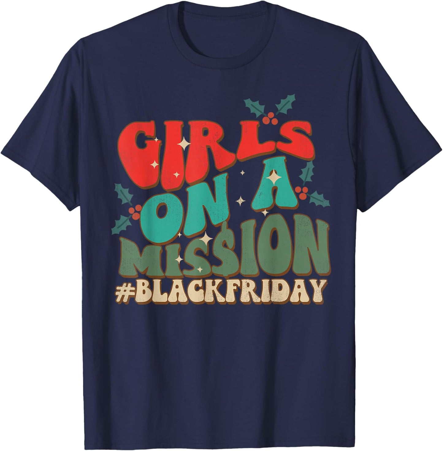 Girls Mission Funny Black Shopping Friday Christmas Holiday T-Shirt - T-Shirt | Navy