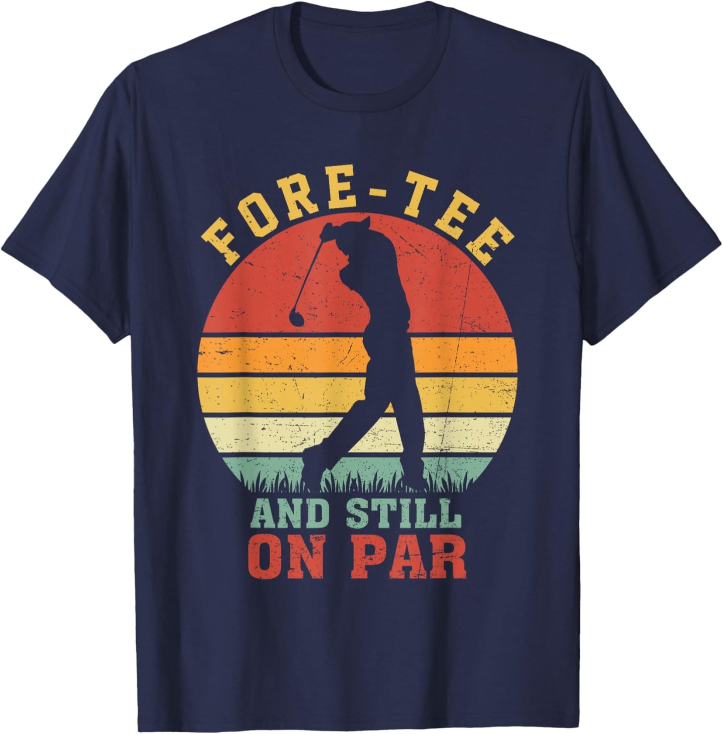 Fore- Still On Par 40th Birthday Golf Player Golfer Retro T-Shirt - T-Shirt | Navy