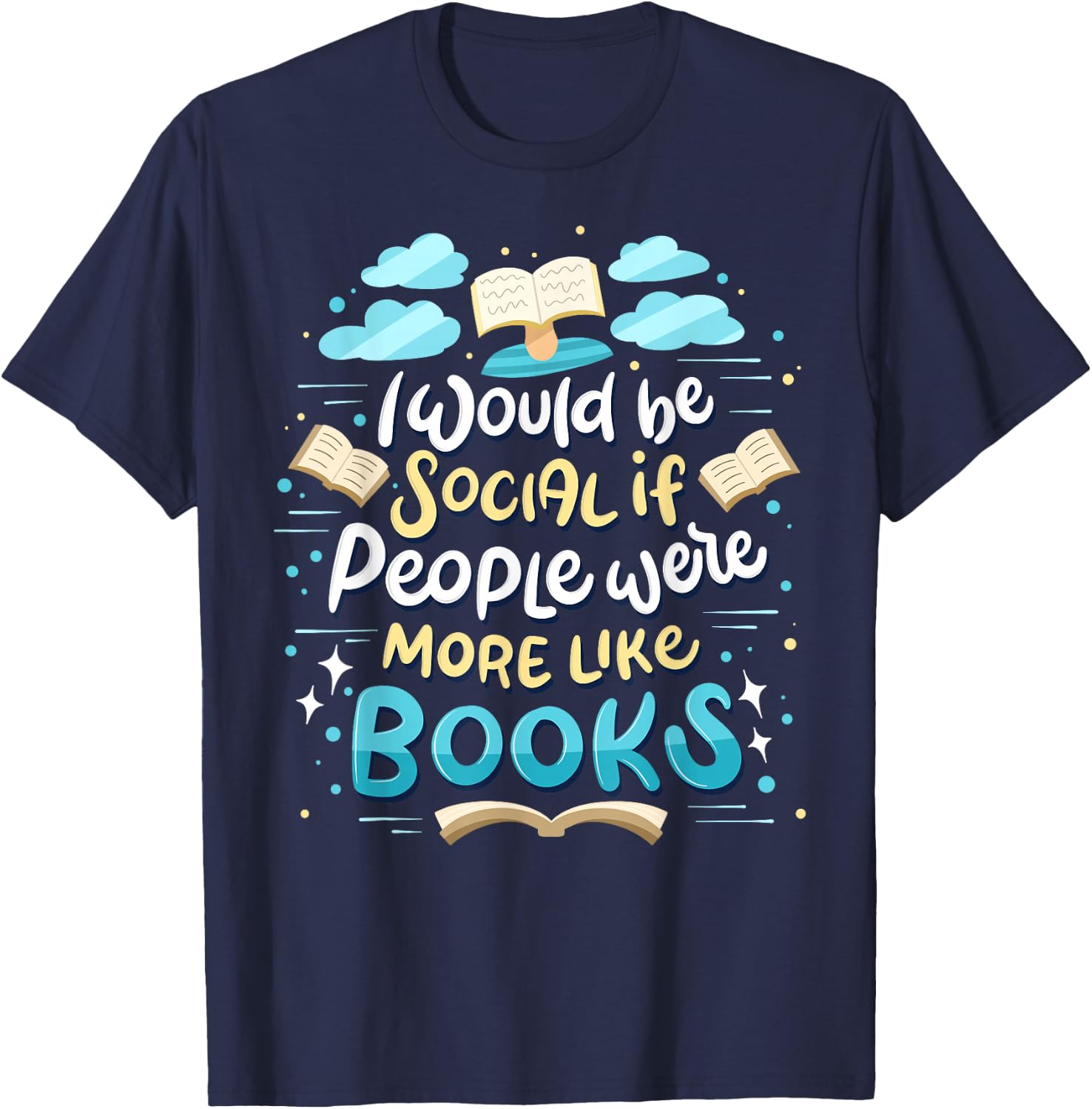 Funny Book Reading Lover Quote "I Would Be Social" Reader T-Shirt - T-Shirt | Navy