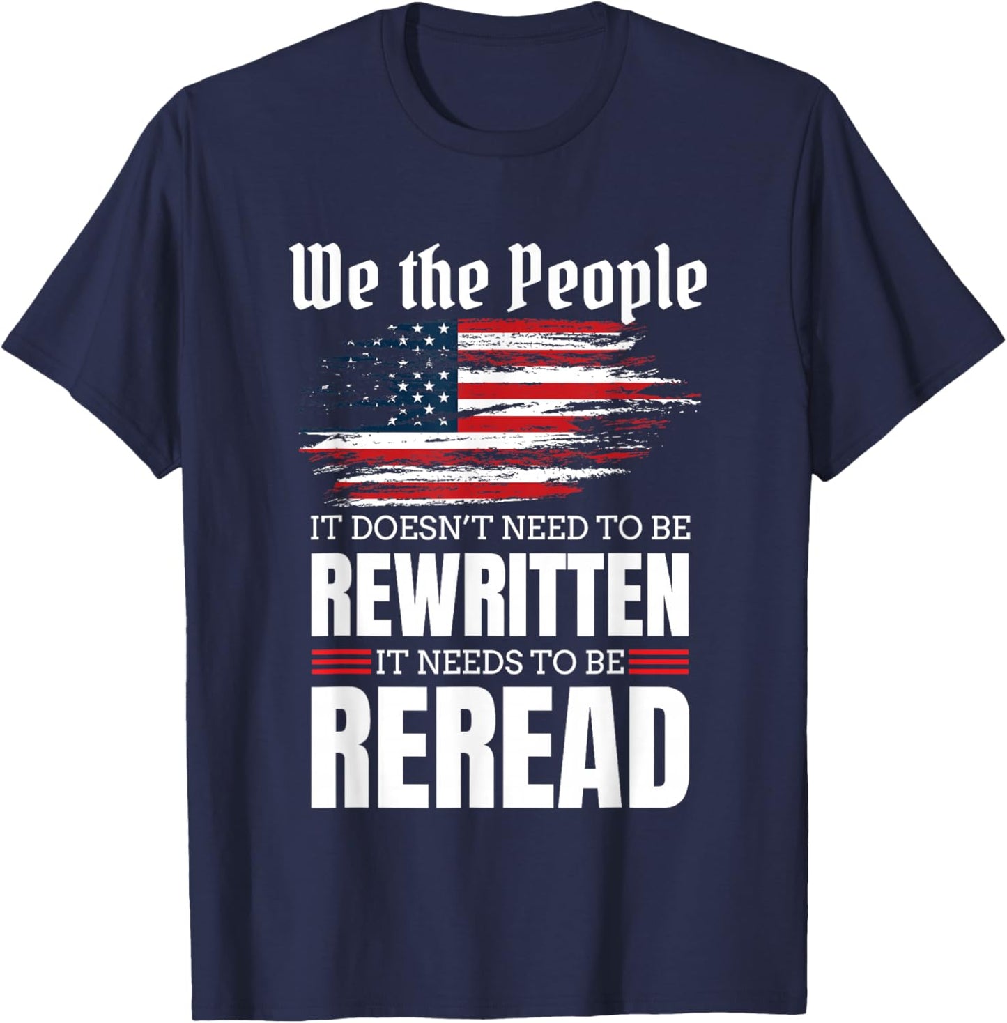 It Doesn't Need To Be Rewritten It Needs To Be Reread Gift T-Shirt - T-Shirt | Navy