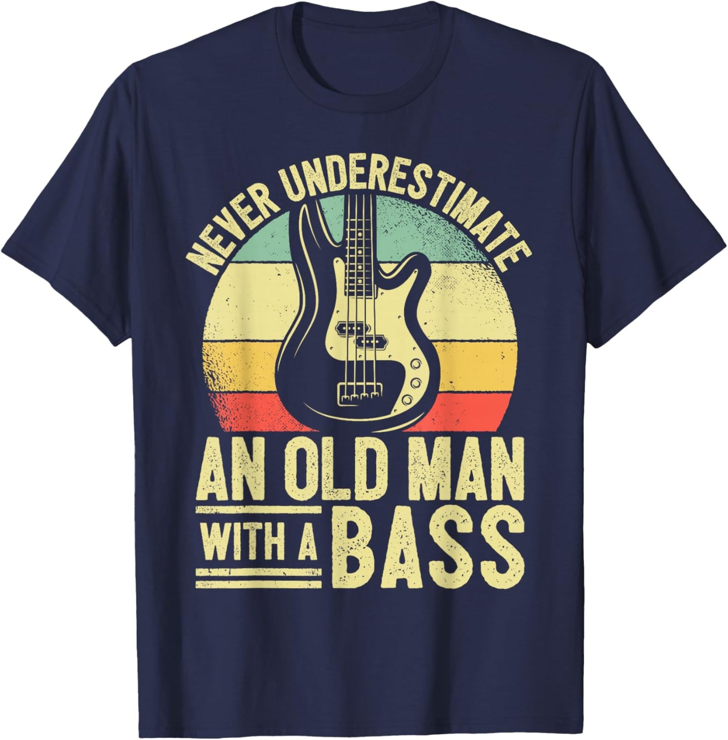 Father Bass Player Dad Bassist Grandpa Bass Old Man Bassist T-Shirt - T-Shirt | Navy