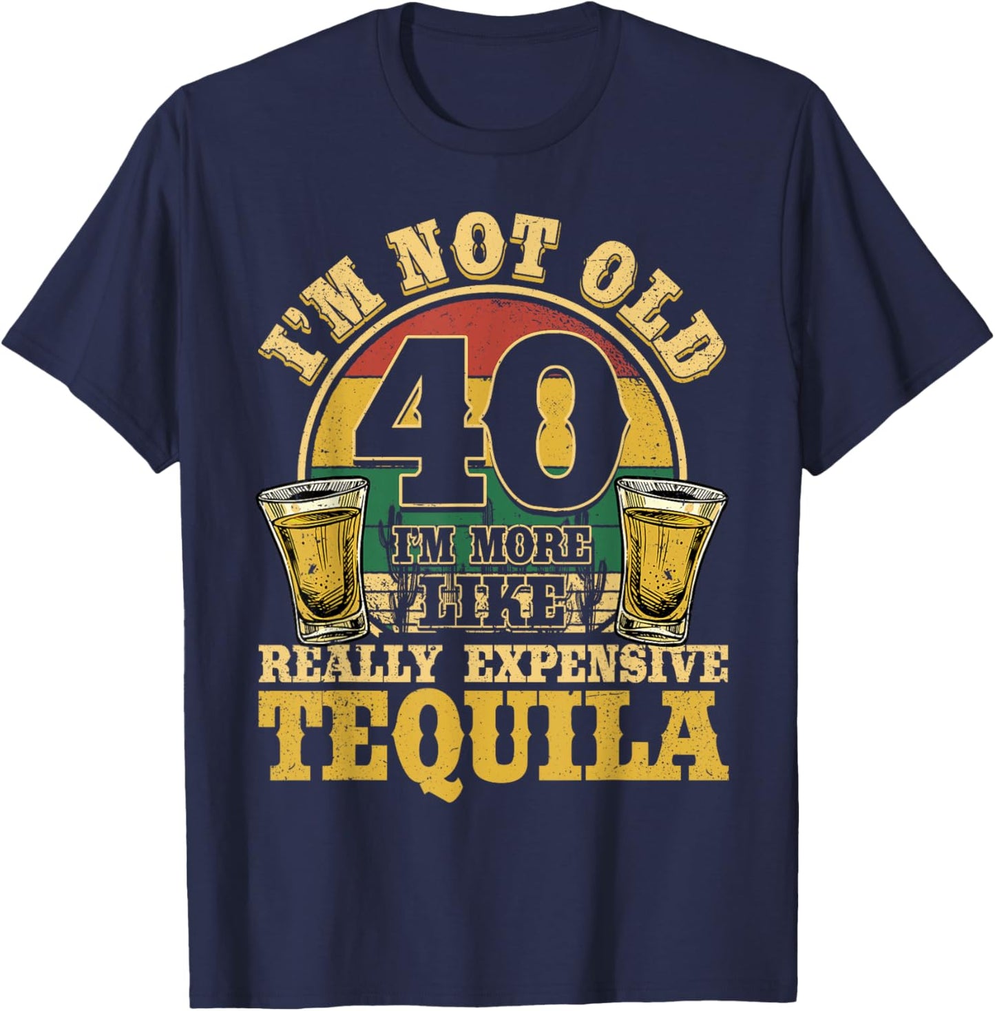 40 Years Old Tequila Mexican 40th Birthday Tequila Drinker T-Shirt - T-Shirt | Navy