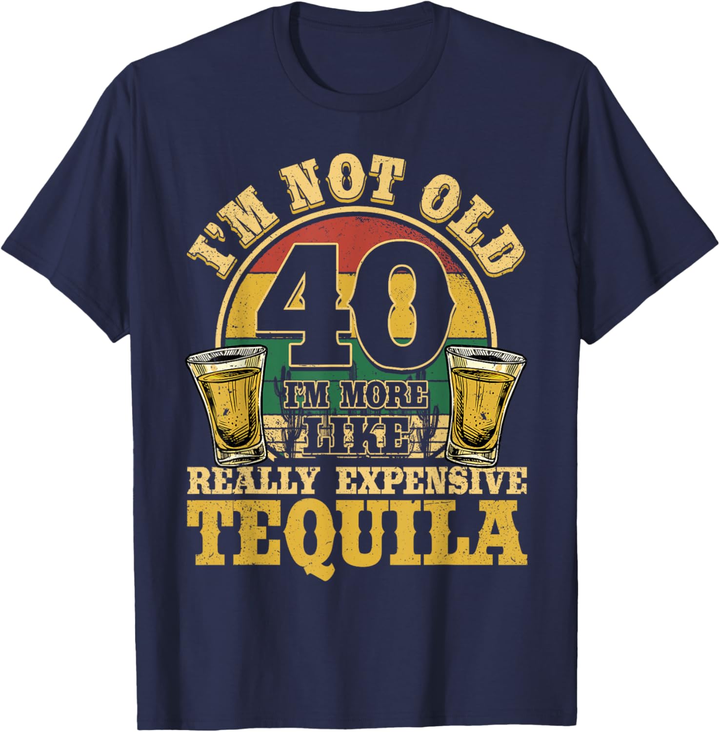 40 Years Old Tequila Mexican 40th Birthday Tequila Drinker T-Shirt - T-Shirt | Navy
