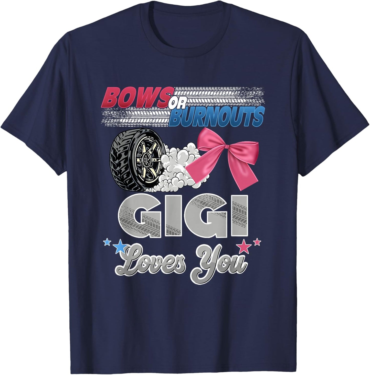 Burnouts or Bows Gigi Loves You Gender Reveal Party T-Shirt - T-Shirt | Navy