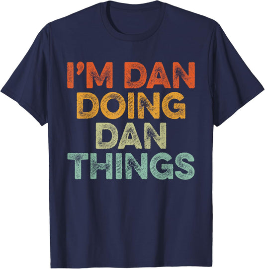 I'm DAN Doing DAN Things Shirt Vintage Funny Christmas T-Shirt - T-Shirt | Navy
