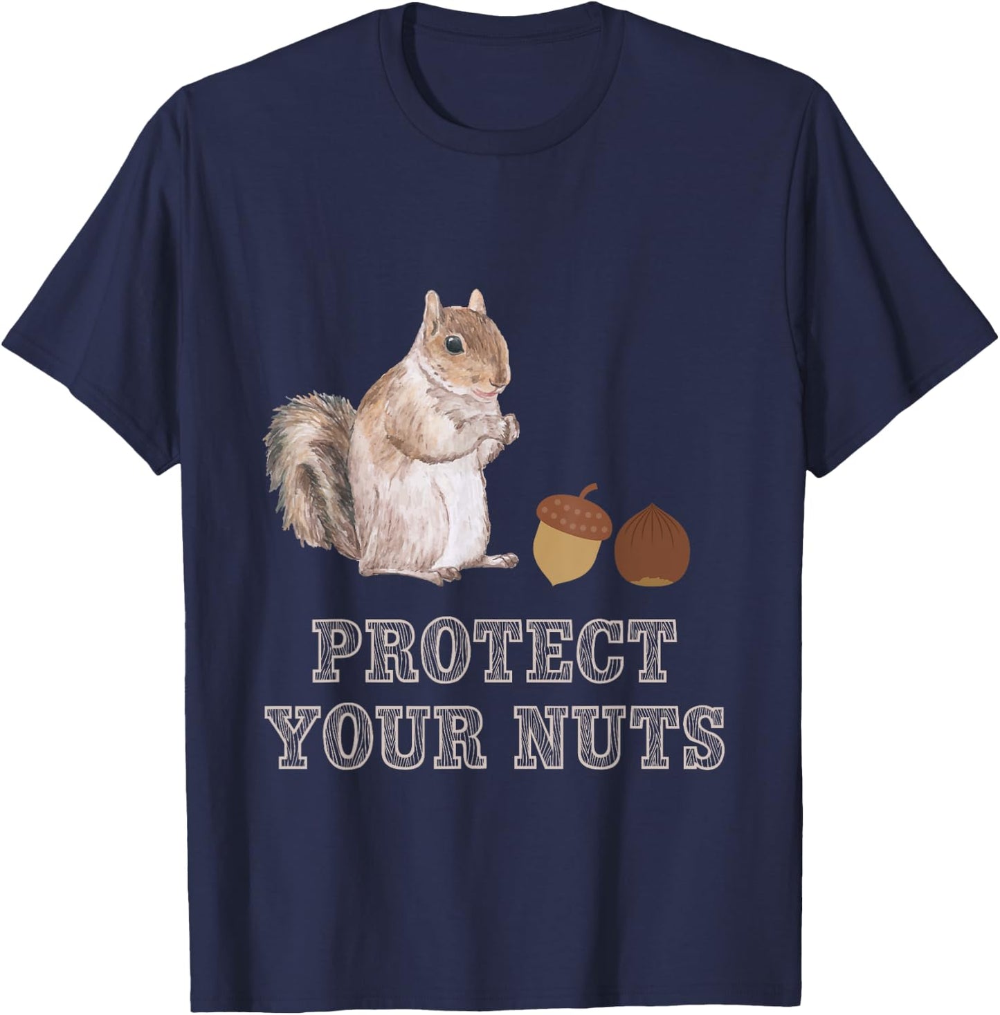Protect Your Nuts Forest Animal Funny Squirrel T-Shirt - T-Shirt | Navy