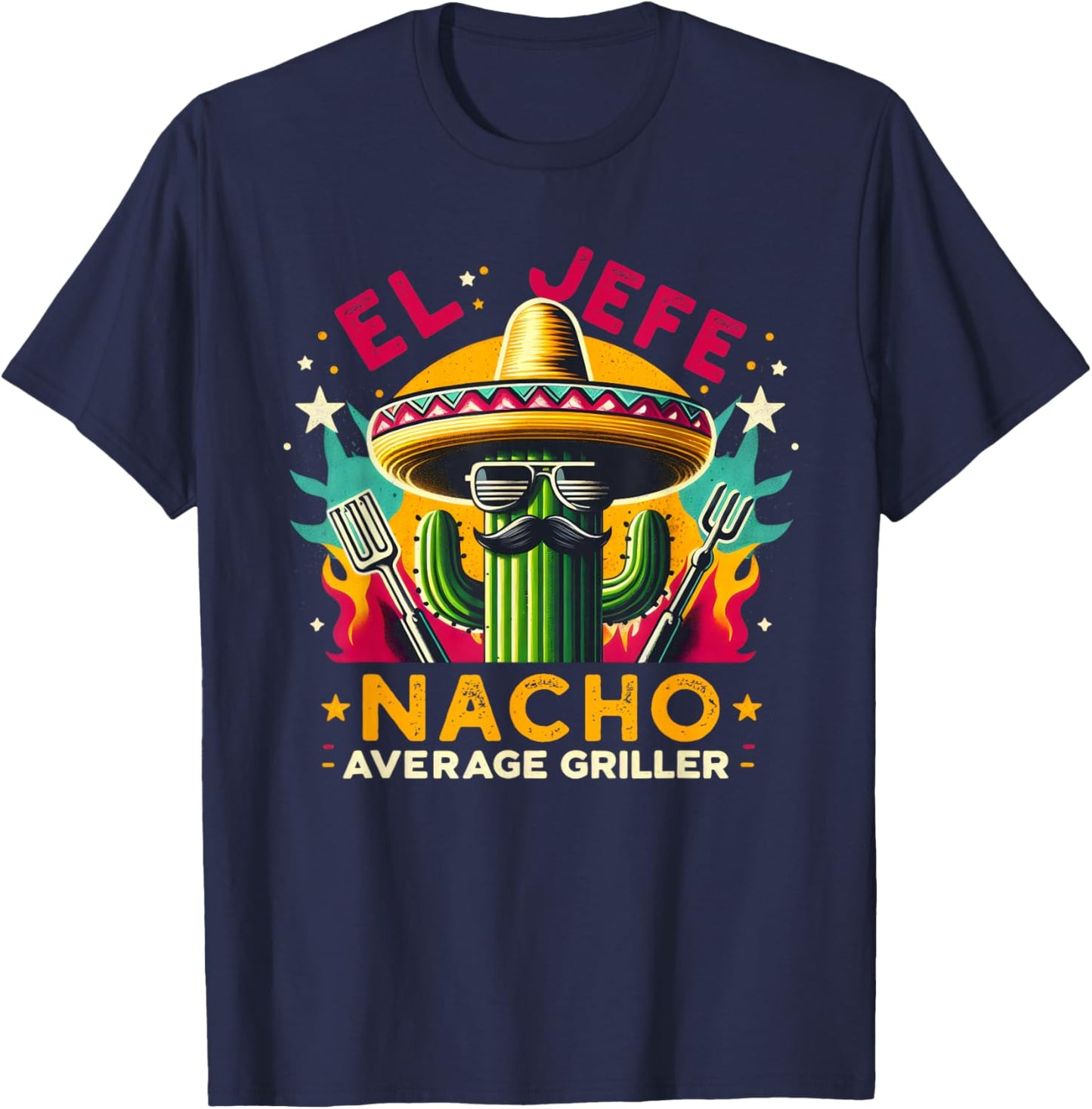 El Jefe Nacho Average Griller Fun Mexican Hat Catus BBQ Food T-Shirt - T-Shirt | Navy