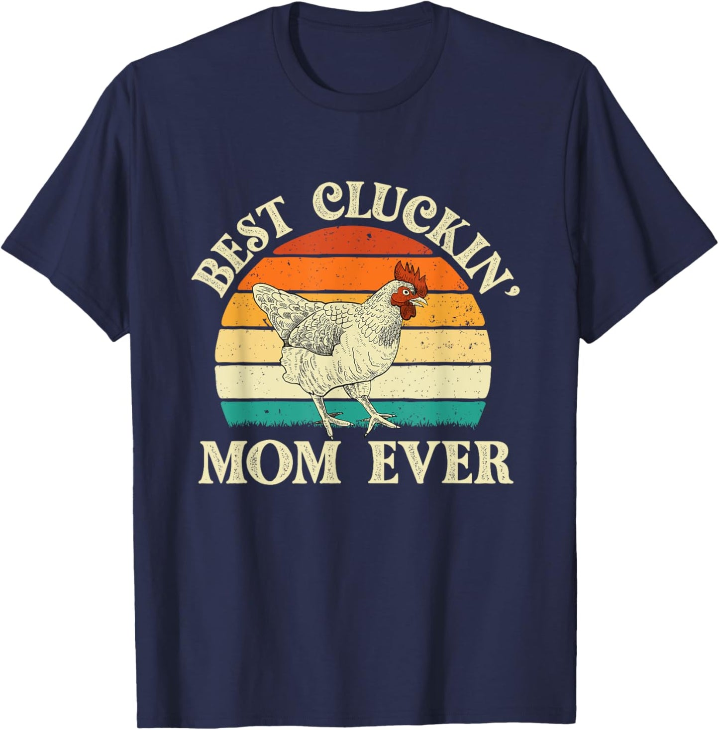 Best Cluckin' Mom Ever - Retro Vintage Chicken Lover Poultry T-Shirt - T-Shirt | Navy