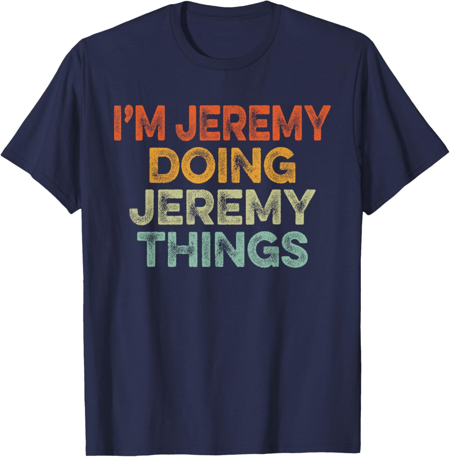 I'm JEREMY Doing JEREMY Things Shirt Vintage Funny Christmas T-Shirt - T-Shirt | Navy