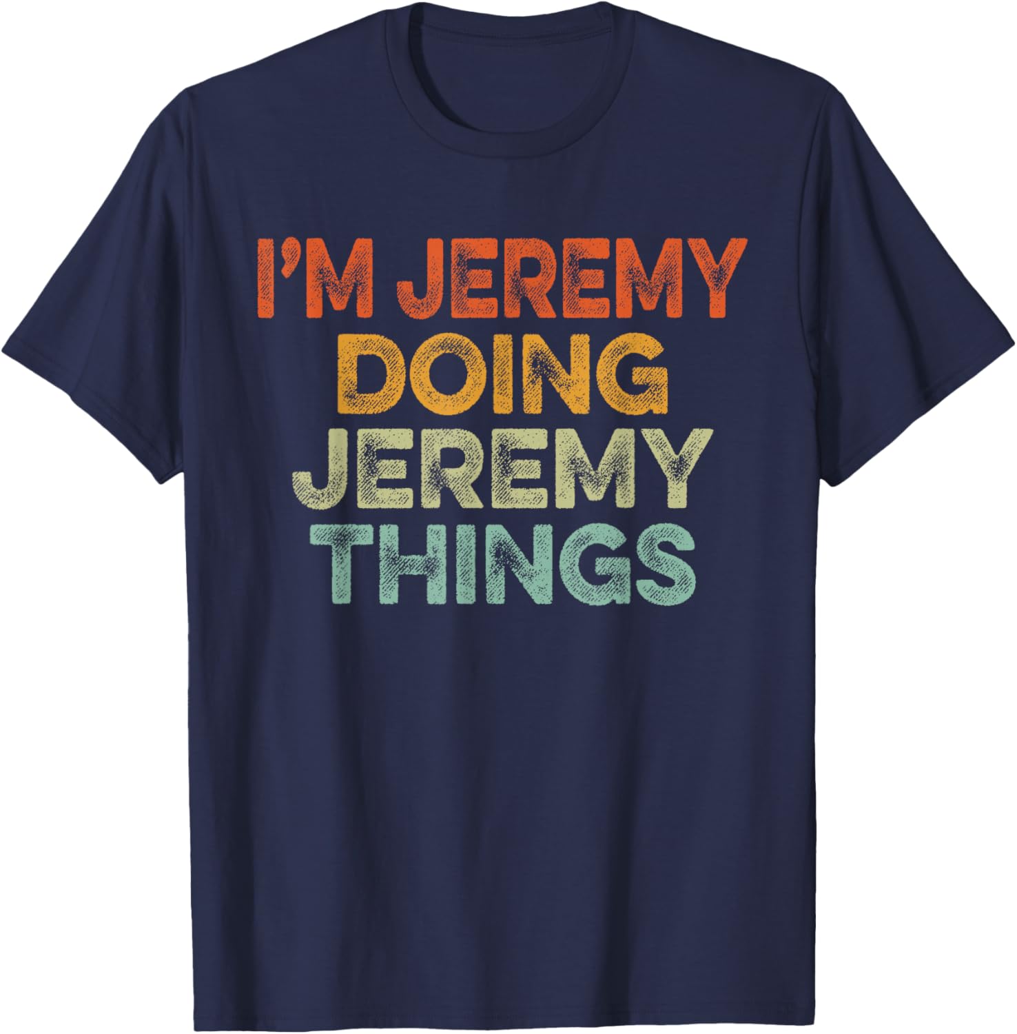 I'm JEREMY Doing JEREMY Things Shirt Vintage Funny Christmas T-Shirt - T-Shirt | Navy