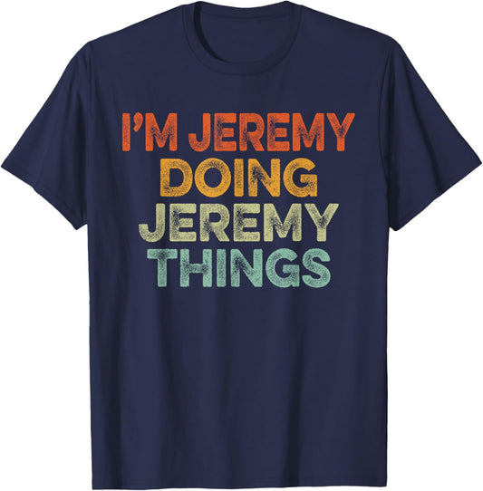 I'm JEREMY Doing JEREMY Things Shirt Vintage Funny Christmas T-Shirt - T-Shirt | Navy