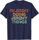 I'm JEREMY Doing JEREMY Things Shirt Vintage Funny Christmas T-Shirt - T-Shirt | Navy
