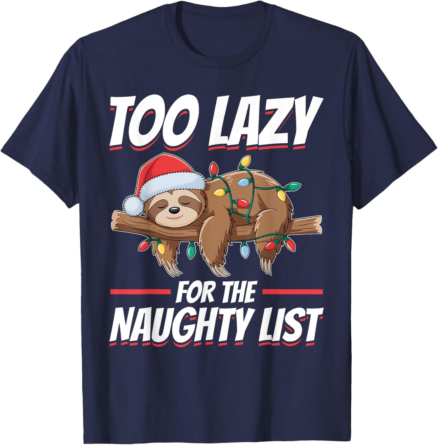 Sloth Christmas Animal Too Lazy for the Naughty List T-Shirt - T-Shirt | Navy