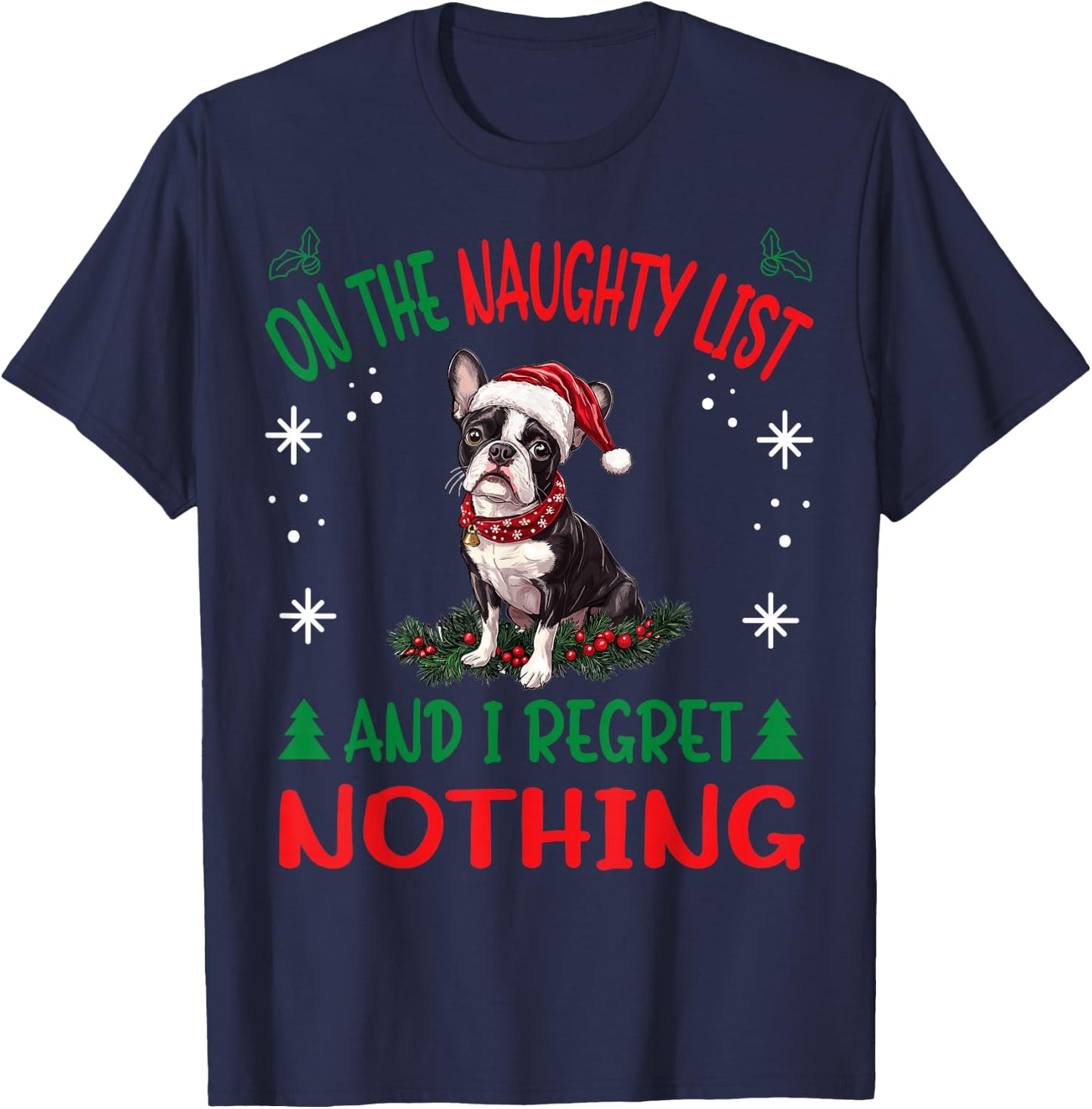 Cute Boston Terrier Dog Christmas On The Naughty List and I T-Shirt - T-Shirt | Navy