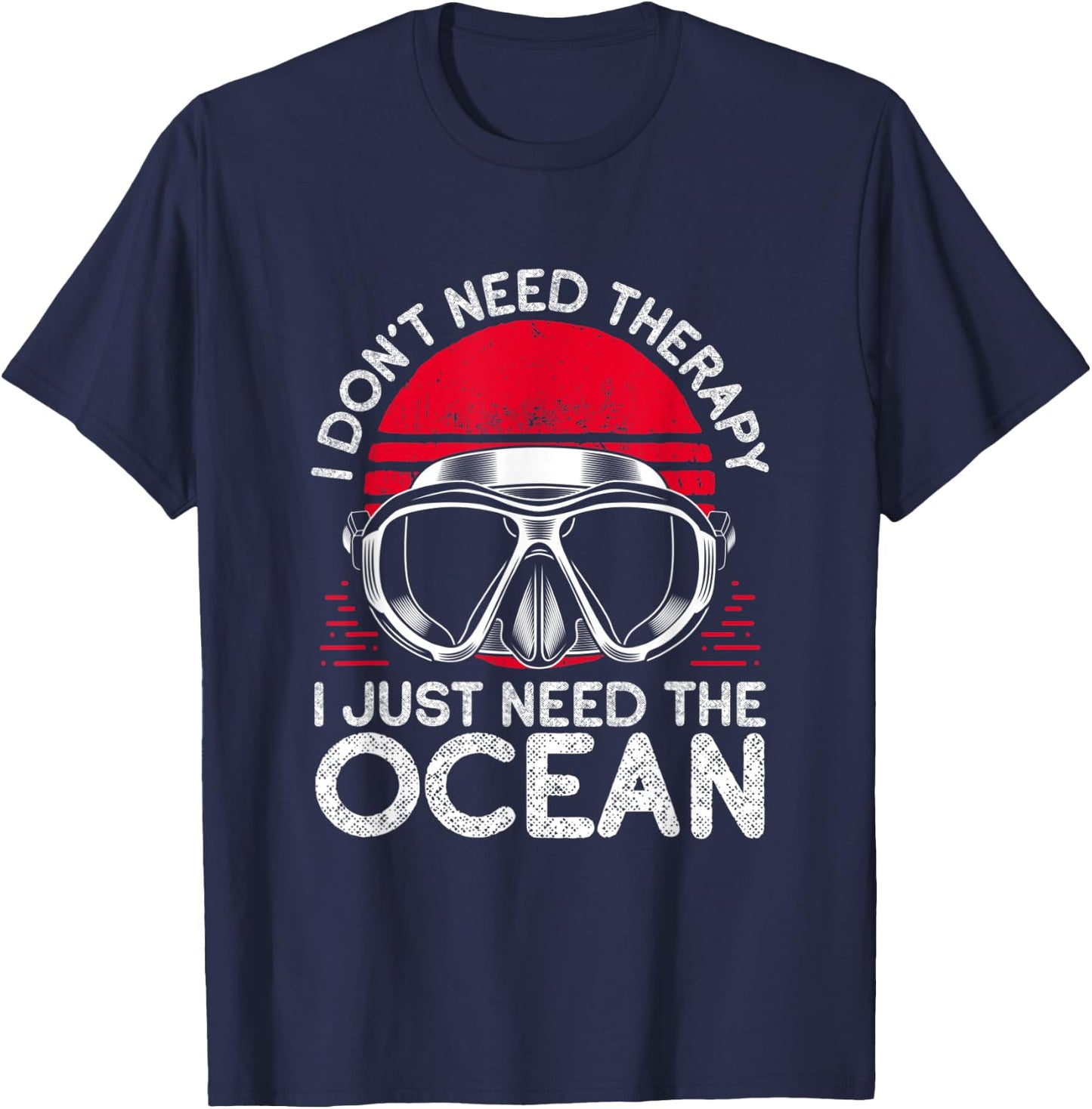 I Don’t Need Therapy I Need The Ocean T-Shirt - T-Shirt | Navy