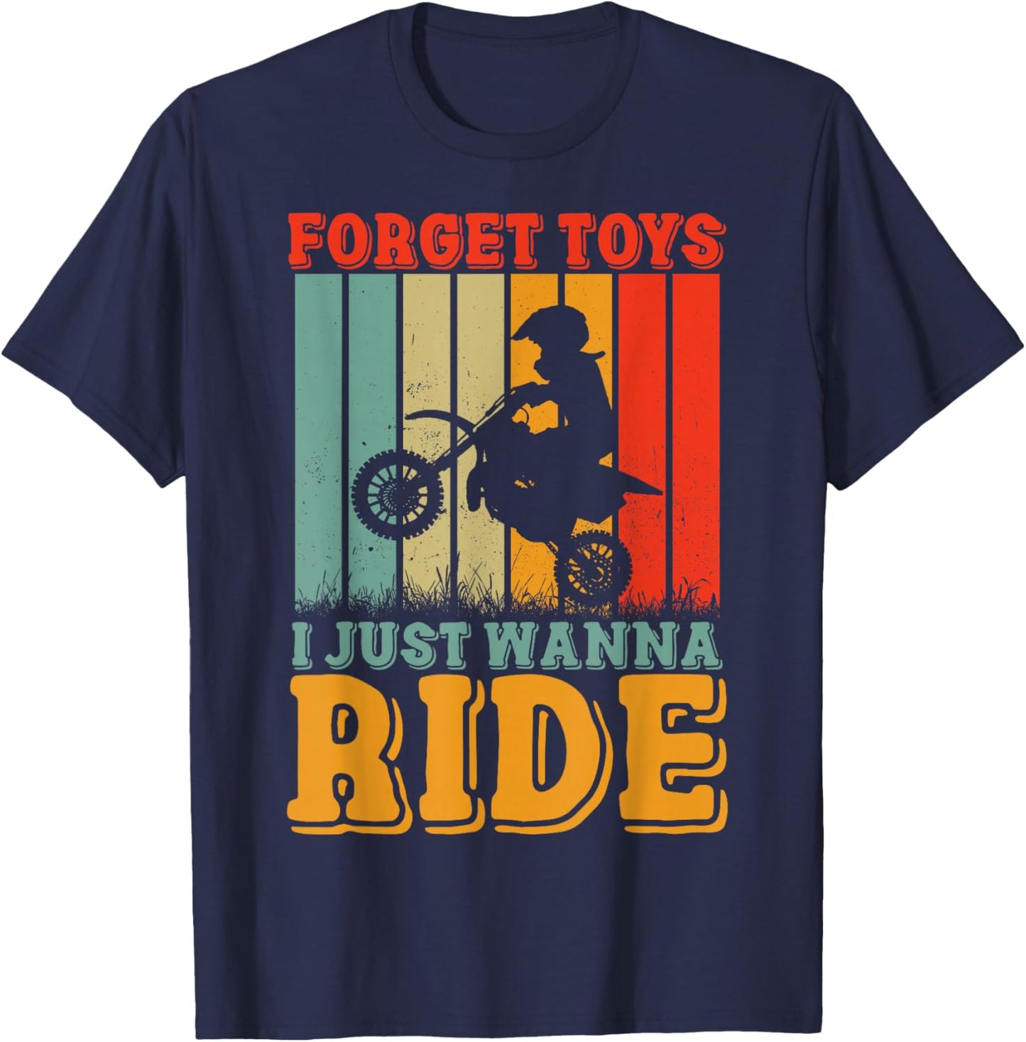 Dirt Bike Forget Toys I Just Wanna Ride Rider Boys Motocross T-Shirt - T-Shirt | Navy