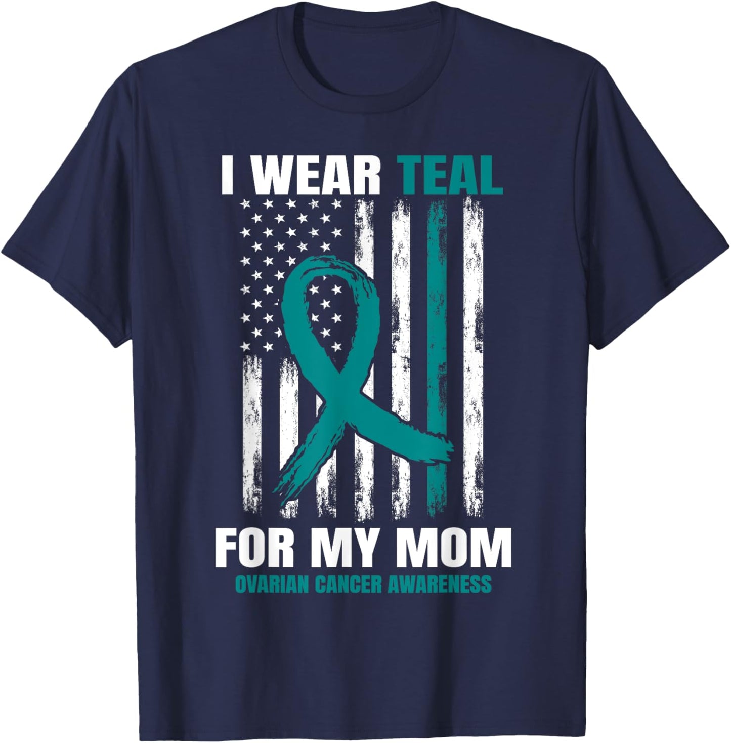 Teal Mom Ovarian Cancer Awareness Products American Flag T-Shirt - T-Shirt | Navy