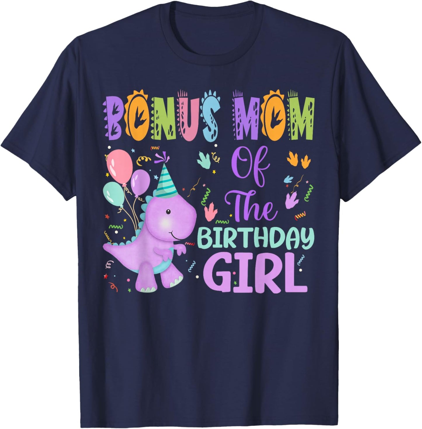 Bonus Mom Of The Birthday Girl Dinosaur Saurus Rex Party T-Shirt - T-Shirt | Navy