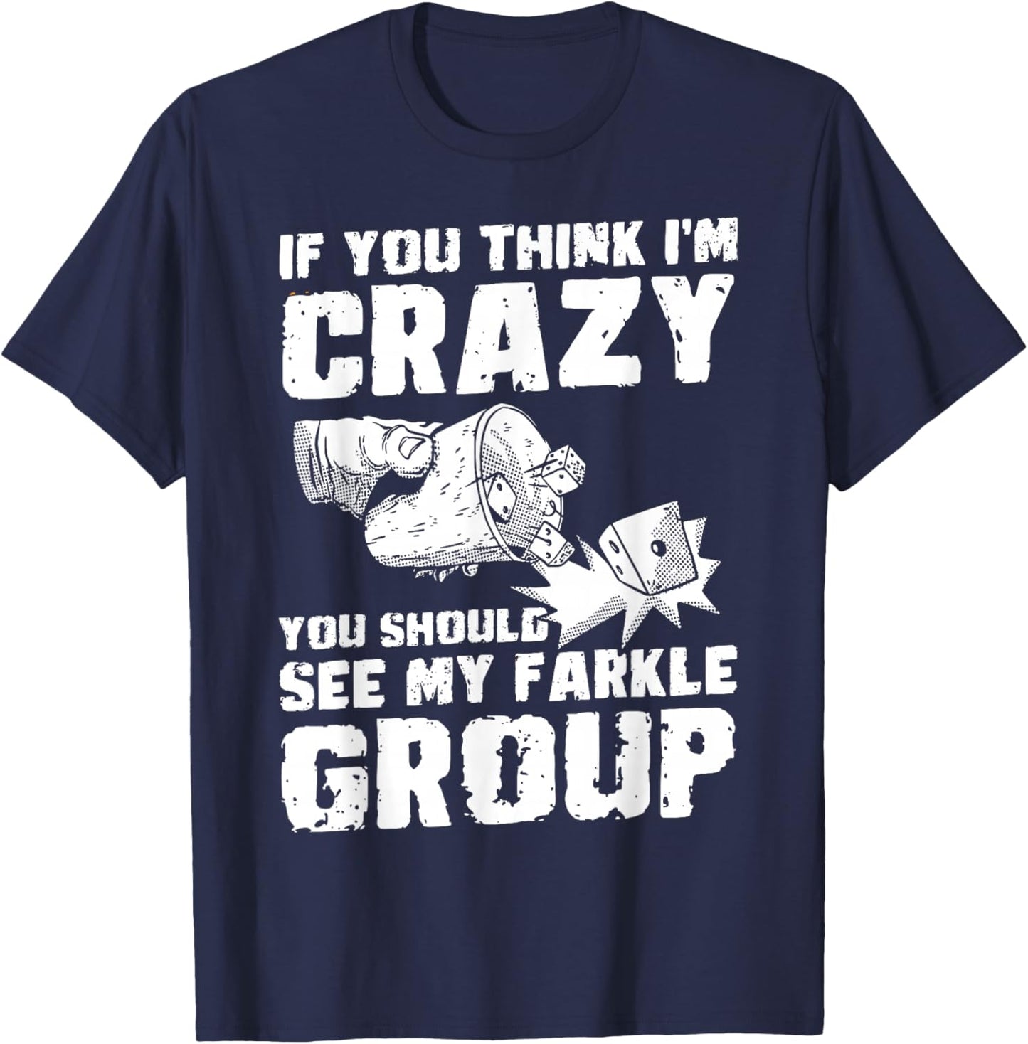 If You Think In Crazy Dice Game Farkle T-Shirt - T-Shirt | Navy