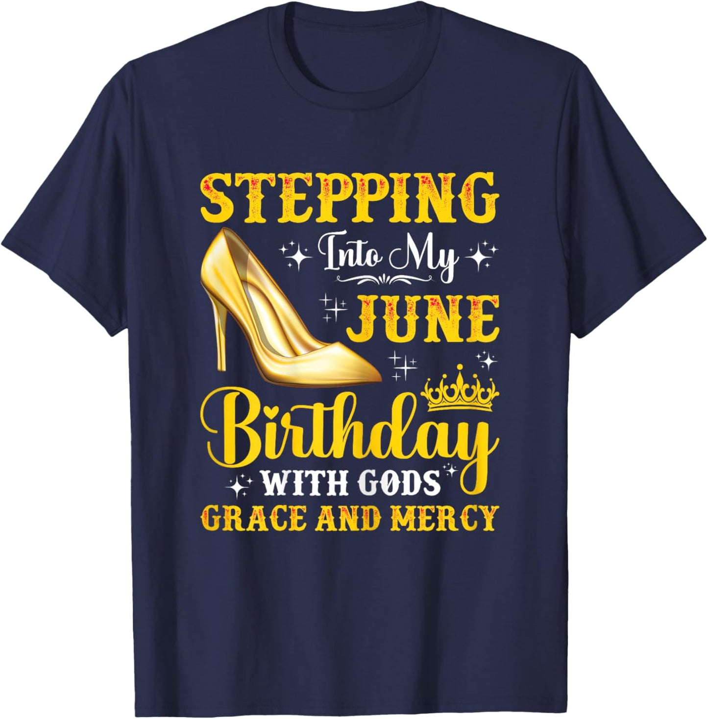 Stepping Into My June Birthday With God's Grace & Mercy T-Shirt - T-Shirt | Navy