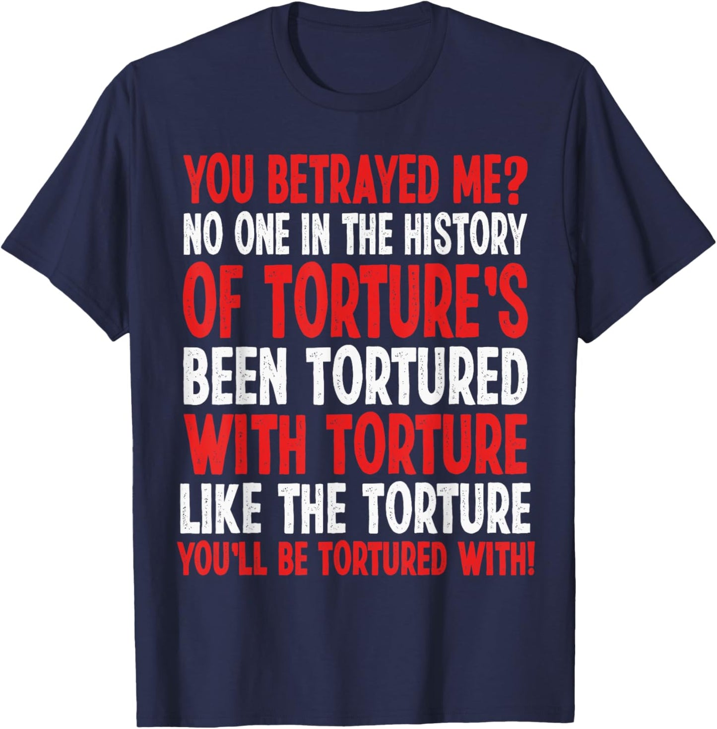 Crowleys Torture Quote Funny SPN Reference T-Shirt - T-Shirt | Navy