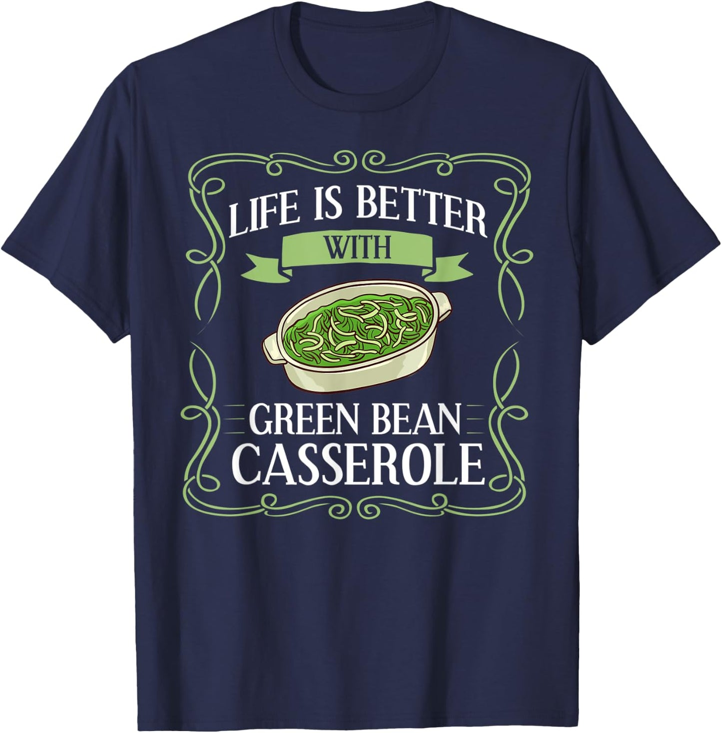 Green Bean Casserole Recipe Dish Snack String Bean T-Shirt - T-Shirt | Navy
