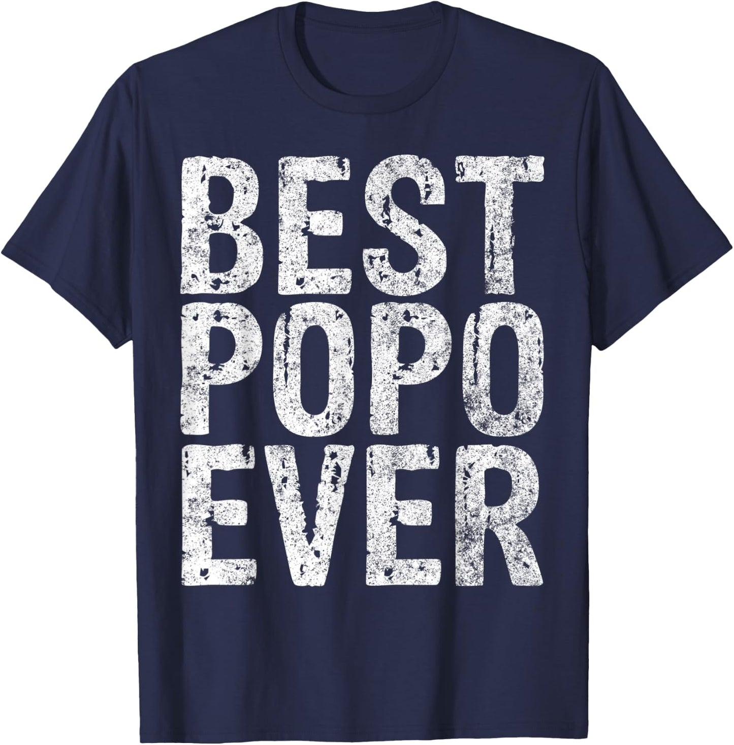 Best Popo Ever Shirt Funny Christmas Gift Father's Day T-Shirt - T-Shirt | Navy