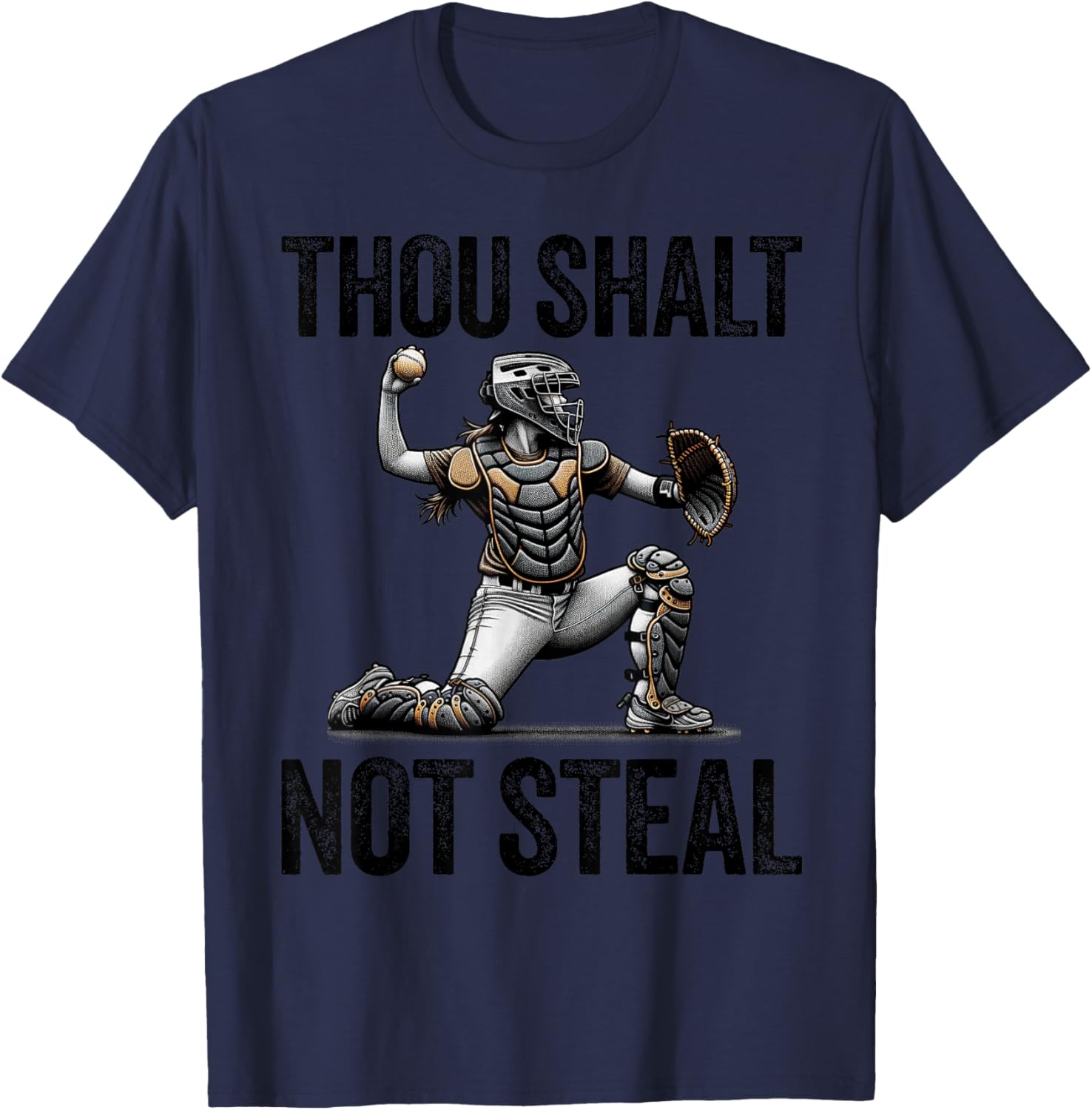 Thou Shalt Not Steal Softball Catcher Girl Funny Quote T-Shirt - T-Shirt | Navy