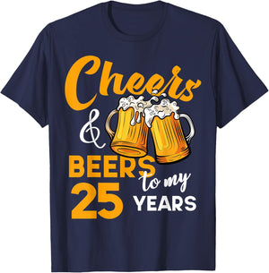 Cheers & Beers to My 25 Year Old Birthday Funny 25th B-Day T-Shirt - T-Shirt | Navy