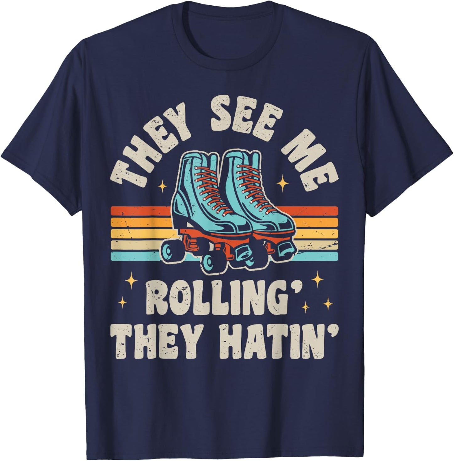 Roller Skating They See Me Rollin' They Hatin' Skater Skate T-Shirt - T-Shirt | Navy