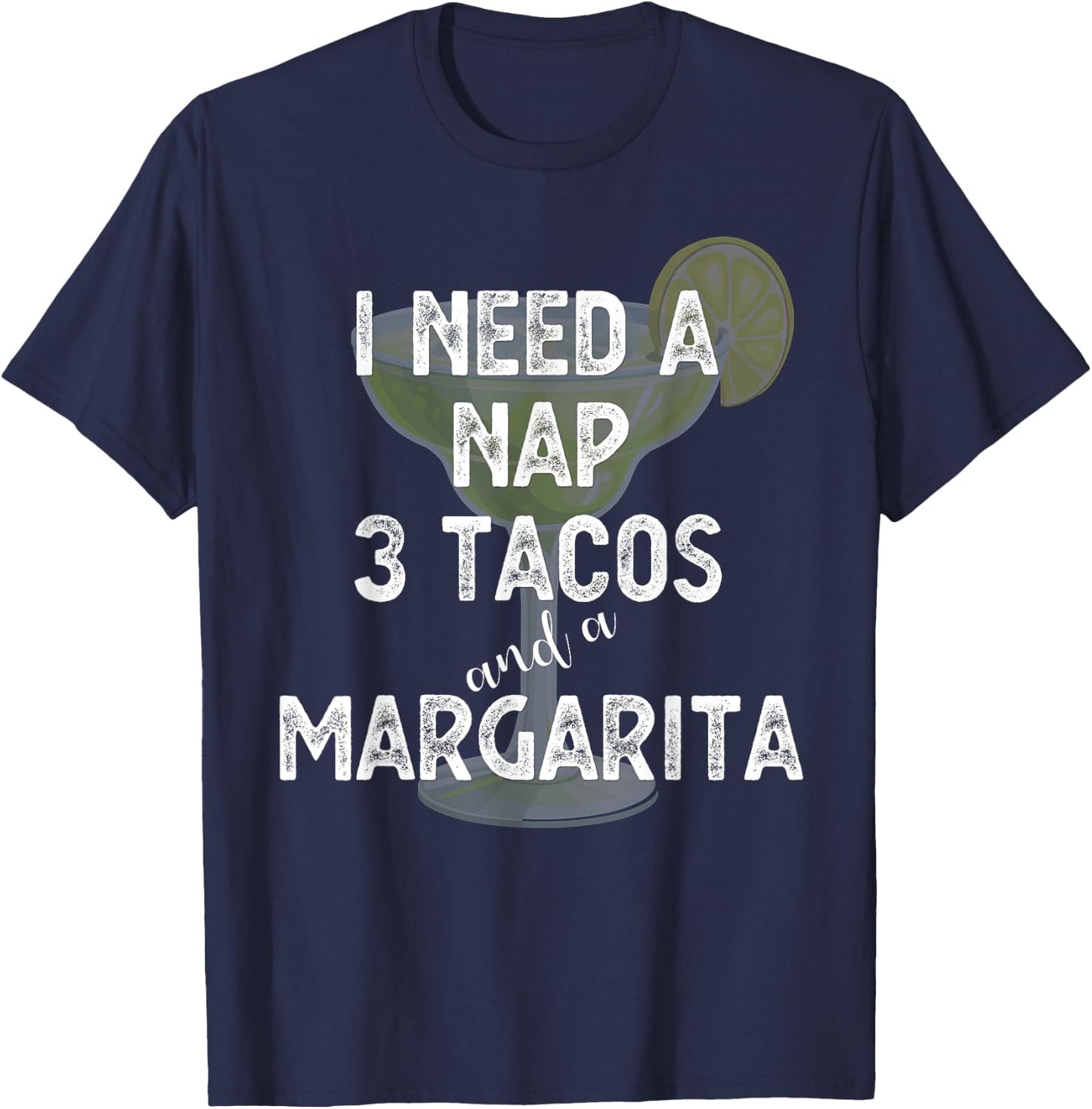 I Need a Nap 3 Tacos and a Margarita Cocktails Mamacita T-Shirt - T-Shirt | Navy