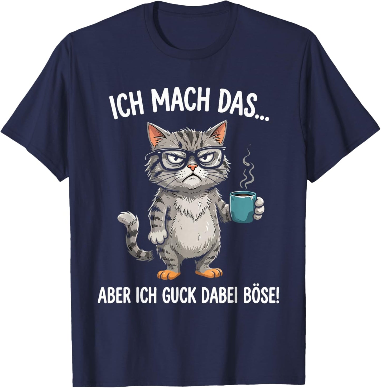 Ich Mach Das Aber Ich Guck Dabei Böse Katze Lustige Sprüche T-Shirt - T-Shirt | Navy
