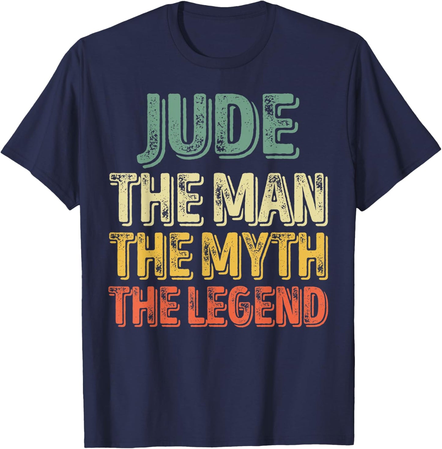 Jude The Man The Myth The Legend Shirt First Name Jude T-Shirt - T-Shirt | Navy