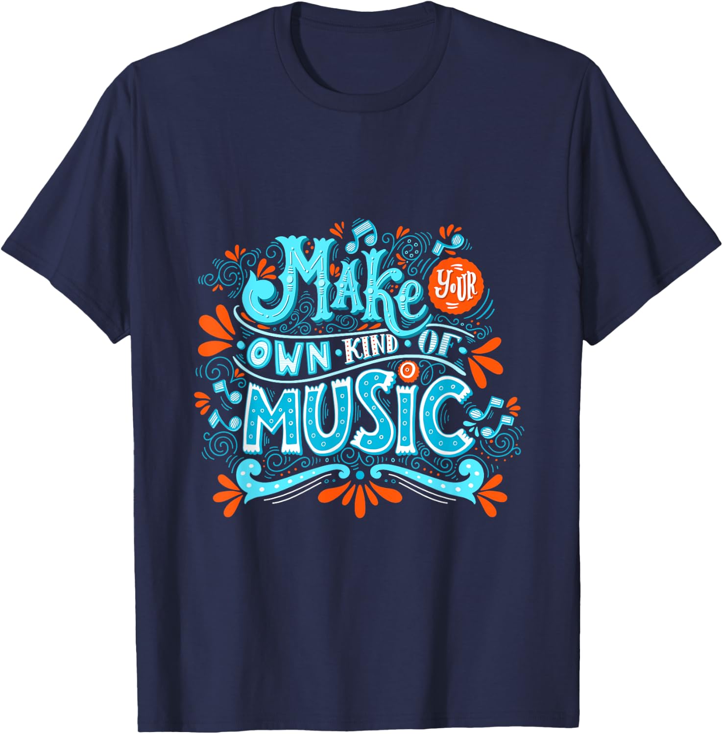 Make your own kind of music T-Shirt - T-Shirt | Navy