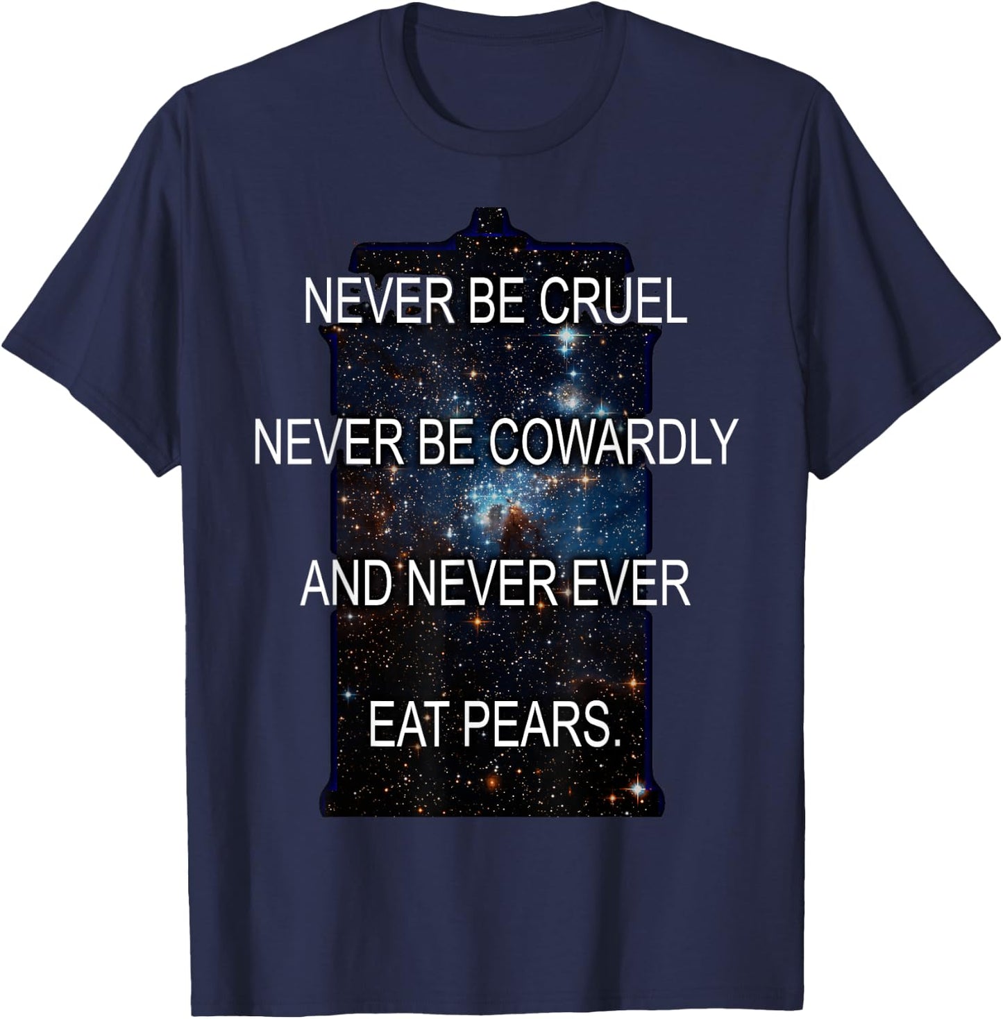 Never be Cruel, Never be Cowardly, Never Ever Eat Pears T-Shirt - T-Shirt | Navy