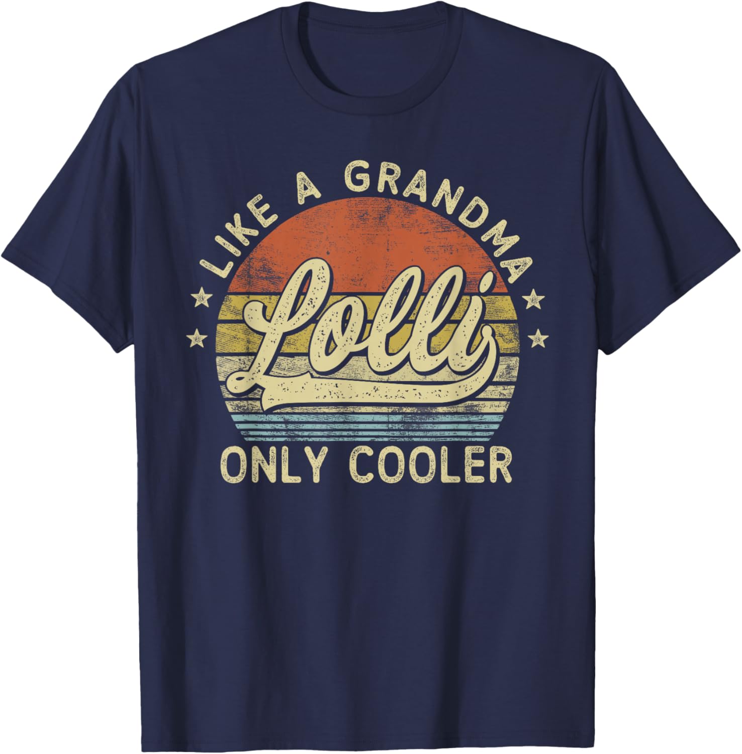 Lolli Like A Grandma Only Cooler Mother's Day Lolli T-Shirt - T-Shirt | Navy