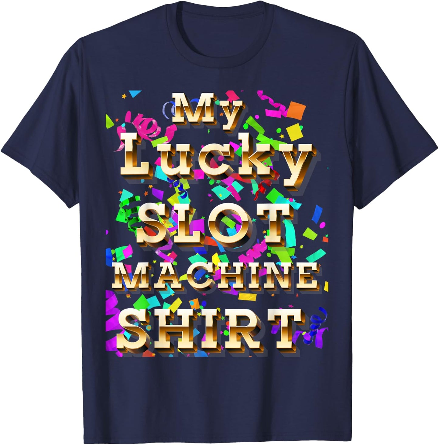 My Lucky Slot Machine Good Luck Charm Las Vegas Souvenir T-Shirt - T-Shirt | Navy
