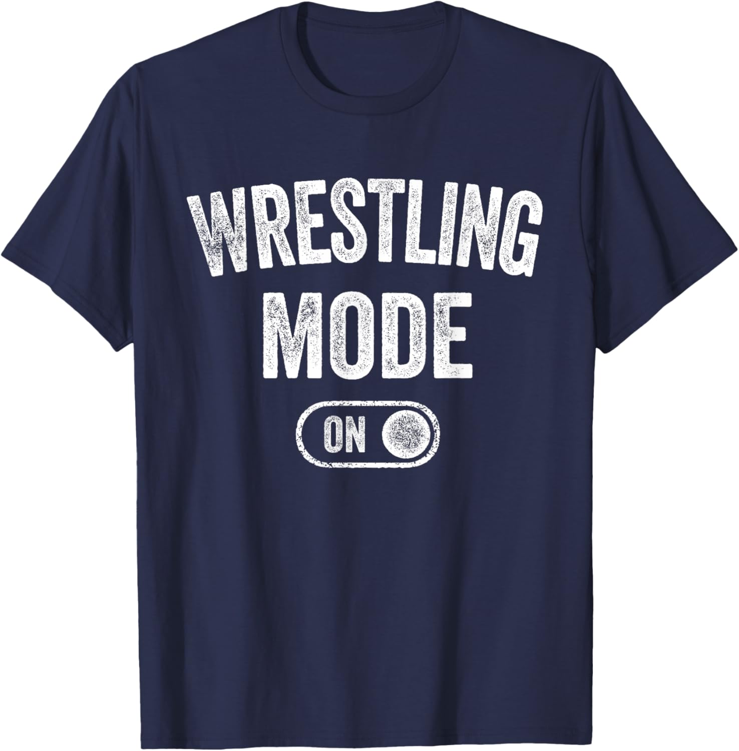 Wrestling Mode On Funny Wrestler Gift Grappler Coach Trainer T-Shirt - T-Shirt | Navy