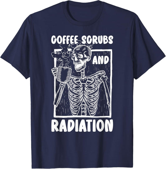 Coffee Scrubs And Radiation Therapist Radiation Therapy T-Shirt - T-Shirt | Navy