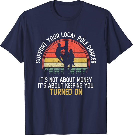 Pole Dance Shirts Funny Lineman Gift Electrician T-Shirt - T-Shirt | Navy