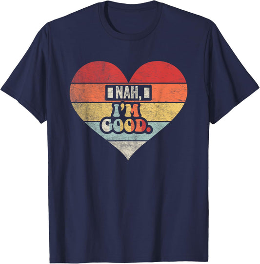 Vintage Funny Anti-Valentine's Day Shirt Heart Nah I'm Good T-Shirt - T-Shirt | Navy