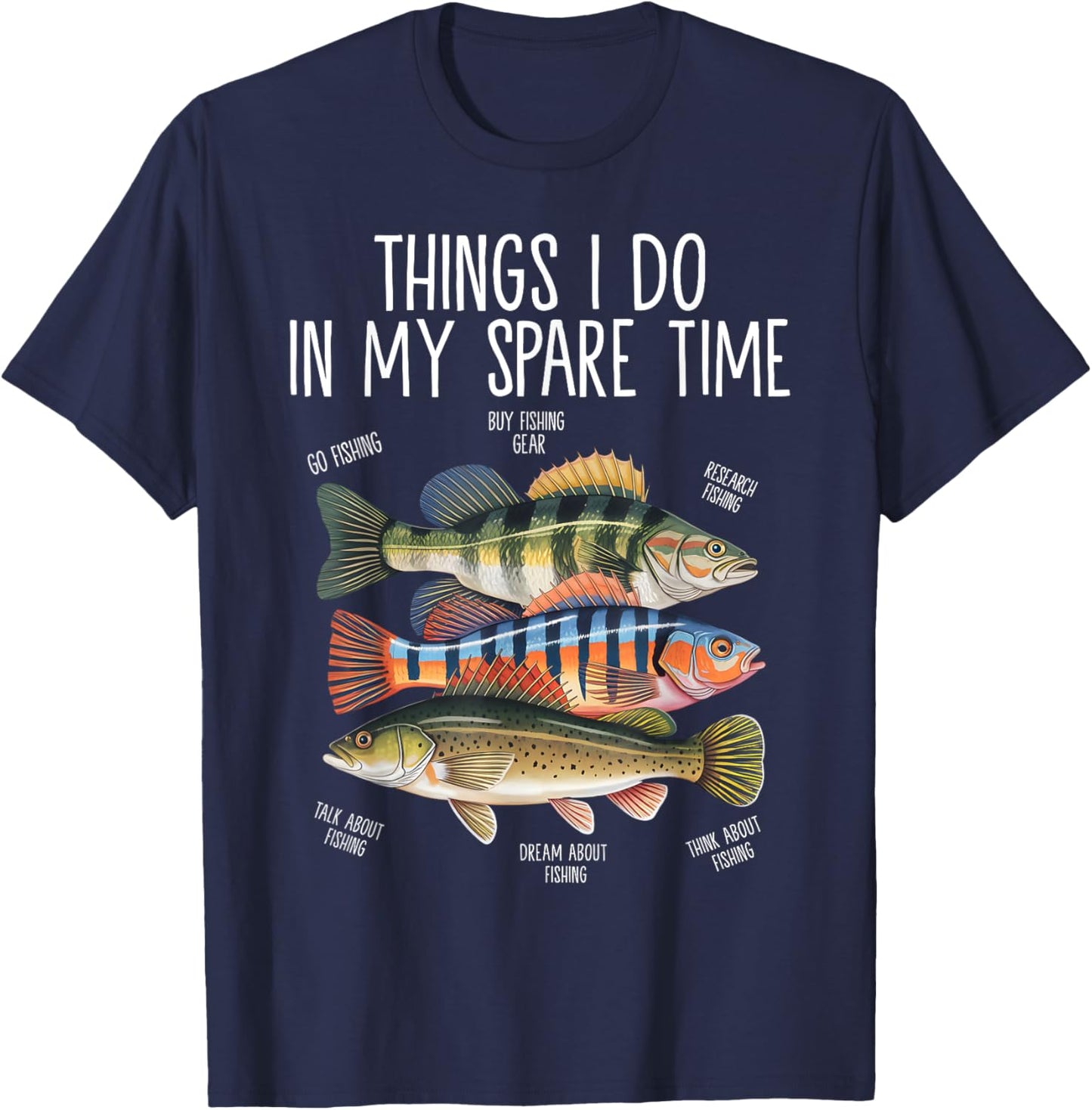 Things I Do In My Spare Time Funny Fishing T-Shirt - T-Shirt | Navy