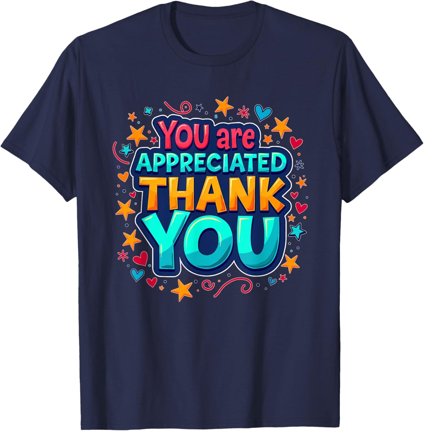 You Are Appreciated Thank You, Employees Appreciation Day T-Shirt - T-Shirt | Navy