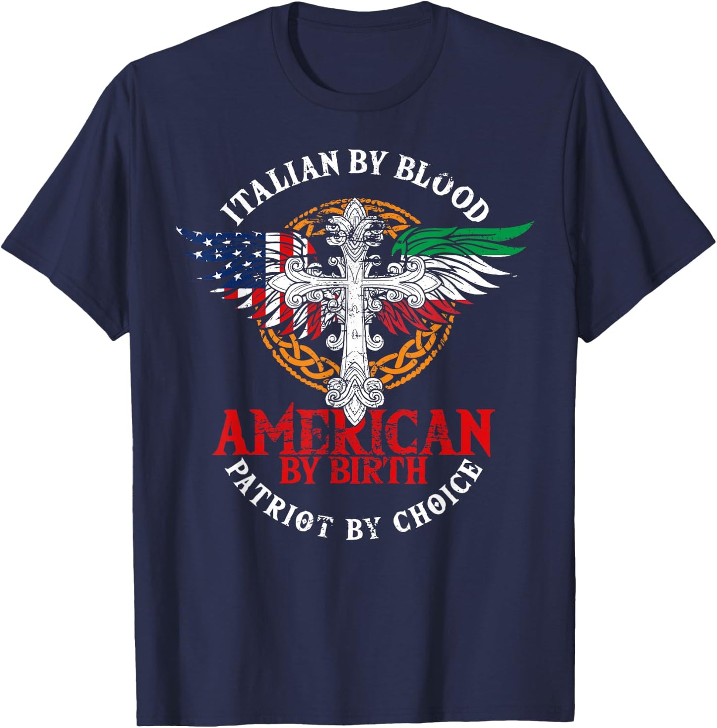 Italian By Blood American By Birth Patriot By Choice T-Shirt - T-Shirt | Navy