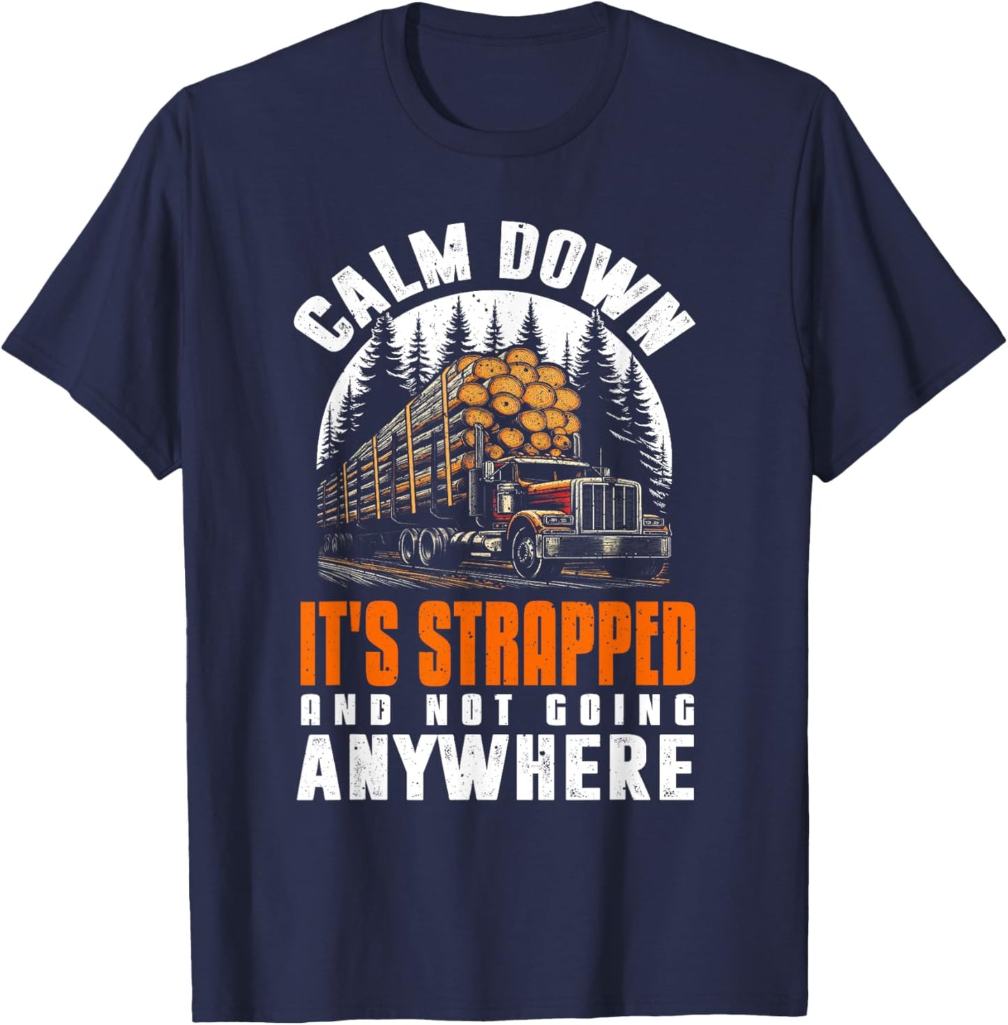 Log Truck Driver Timber Lorry Funny Logging Truck T-Shirt - T-Shirt | Navy